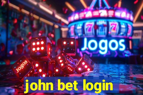 john bet login